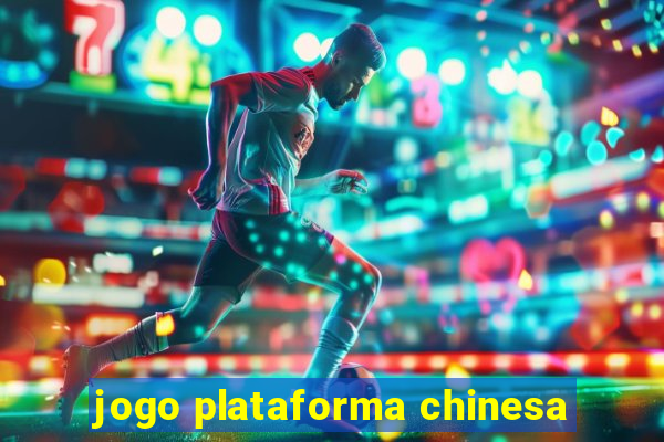 jogo plataforma chinesa